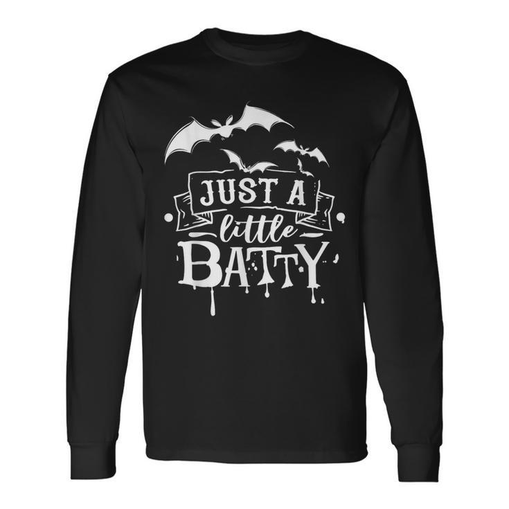Cute And Creepy Halloween Just A Little Batty Witch Lover Long Sleeve T-Shirt