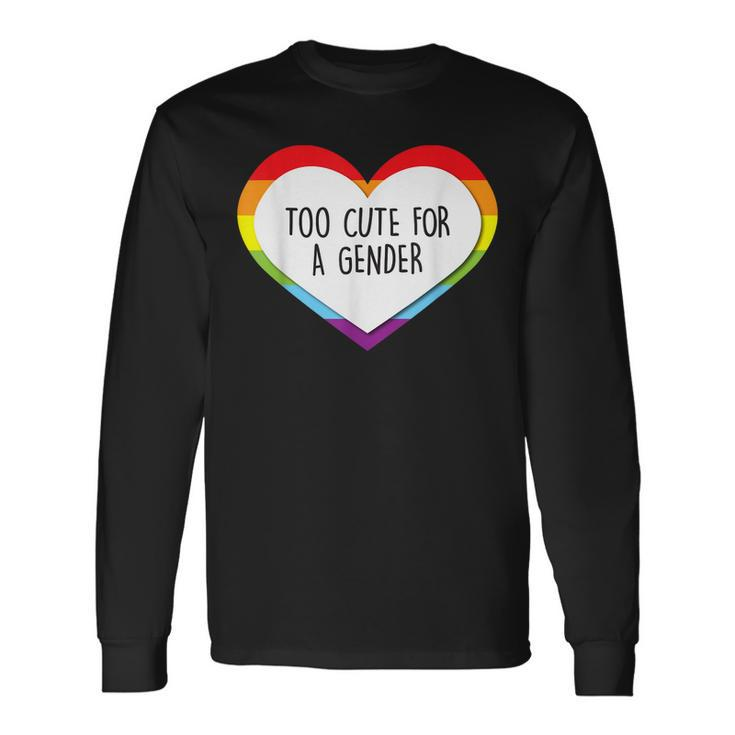 Too Cute For A Gender Long Sleeve T-Shirt
