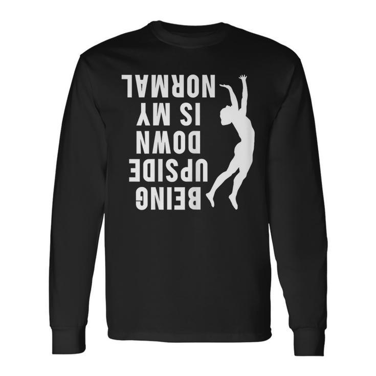 Cute Gymnast Sport Quotes Upside Down Handstand Long Sleeve T-Shirt