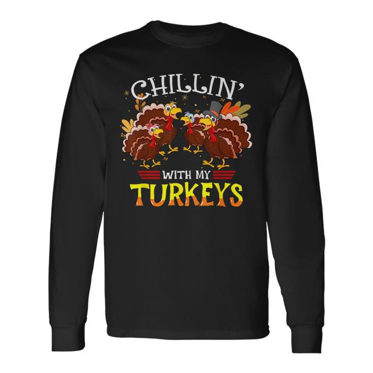 Cute Turkey Chillin With My Turkeys Thanksgiving Long Sleeve T-Shirt