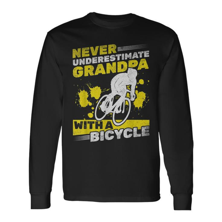 Cycling Grandpa Never Underestimate Grandpa With A Bicycle Long Sleeve T-Shirt