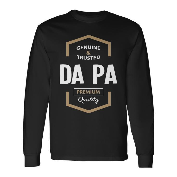 Da Pa Grandpa Genuine Trusted Da Pa Quality Long Sleeve T-Shirt