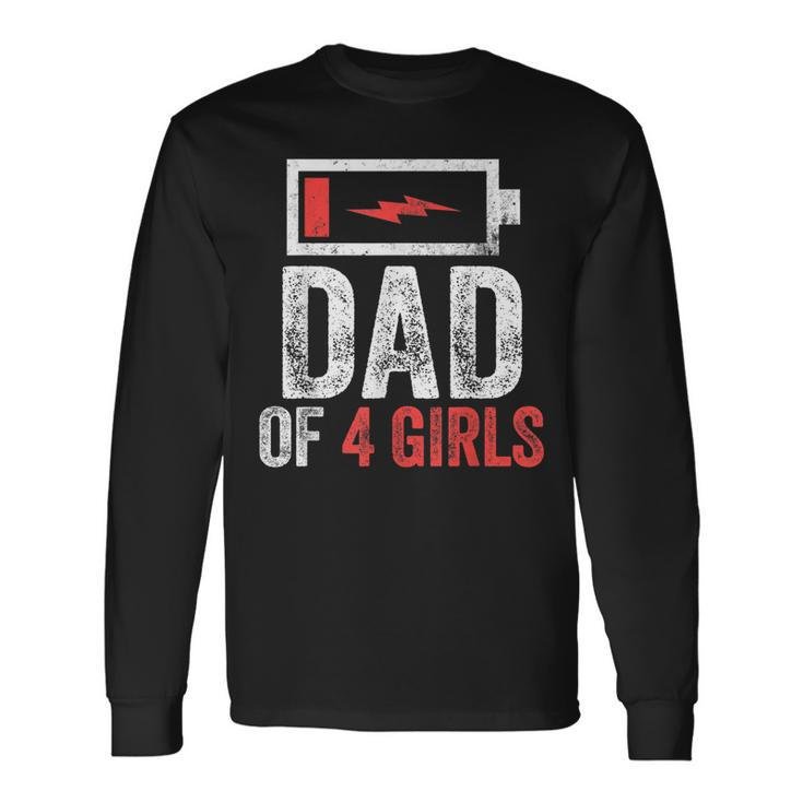 Dad Of 4 Girls From Daughter Fathers Day Birthday Long Sleeve T-Shirt T-Shirt