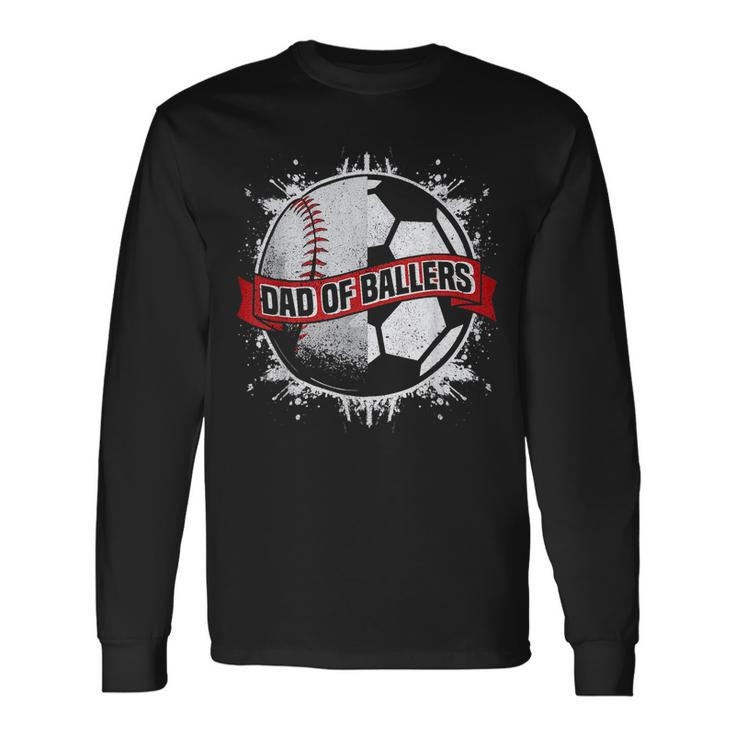 Dad Of Both Baseball Soccer Dad Of Ballers Fathers Day Long Sleeve T-Shirt T-Shirt