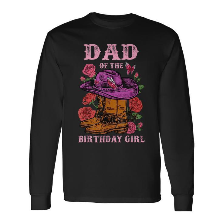 Dad Of The Birthday Girl Pink Boots Cowgirl Matching For Dad Long Sleeve T-Shirt T-Shirt