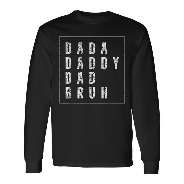 Dad Dada Daddy Bruh Fathers Day Vintage Long Sleeve T-Shirt
