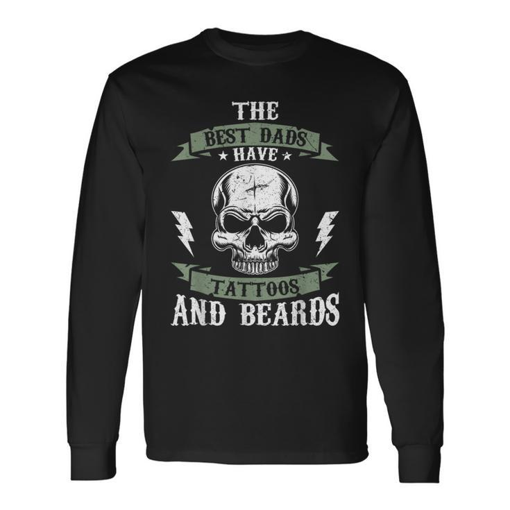Dad Father Fathers Day Best Dads Have Tattoos And Beards Long Sleeve T-Shirt