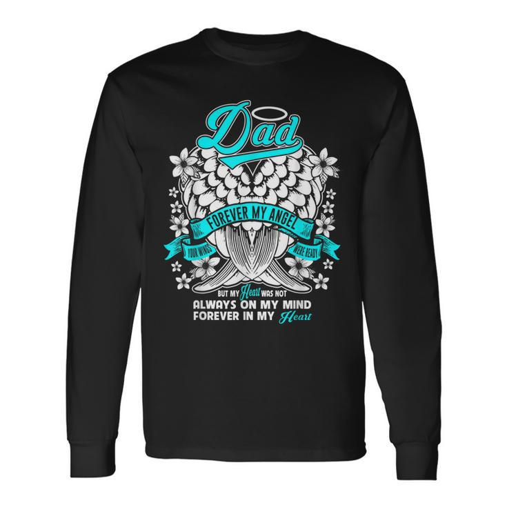 Dad Forever My Angel Your Wings Were Ready Long Sleeve T-Shirt T-Shirt