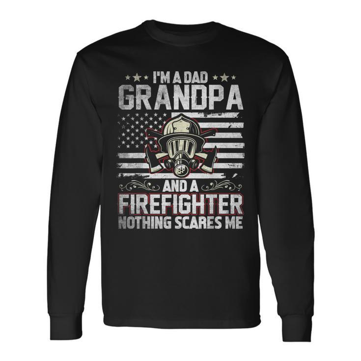 Im A Dad Grandpa For Firefighter Fathers Day Long Sleeve T-Shirt T-Shirt