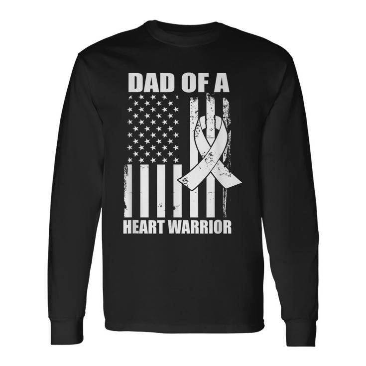 Dad Of A Heart Warrior Heart Disease Awareness Long Sleeve T-Shirt