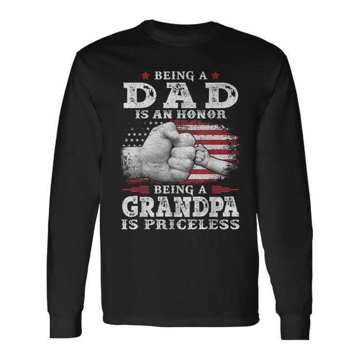 Being Dad Is An Honor Grandpa Is Priceless Flag First Pump Long Sleeve T-Shirt
