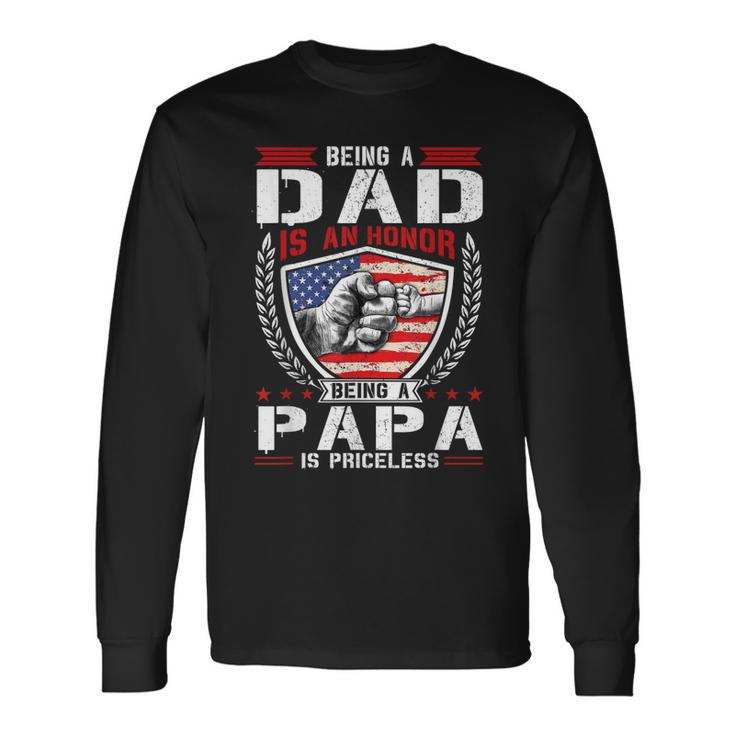 Being Dad Is An Honor Being Papa Is Priceless Usa Flag Daddy Long Sleeve T-Shirt T-Shirt