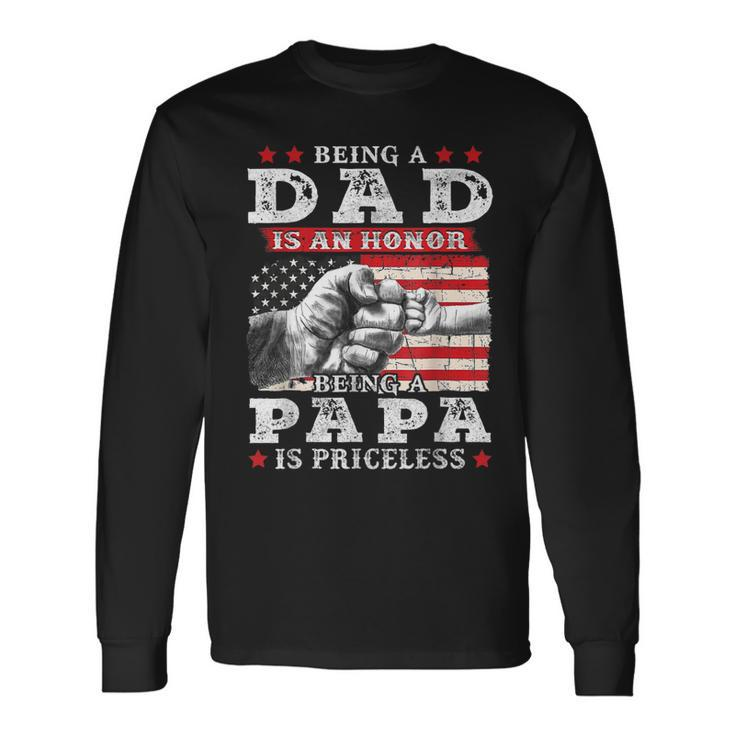 Being Dad Is An Honor Being Papa Is Priceless Usa Flag Long Sleeve T-Shirt T-Shirt