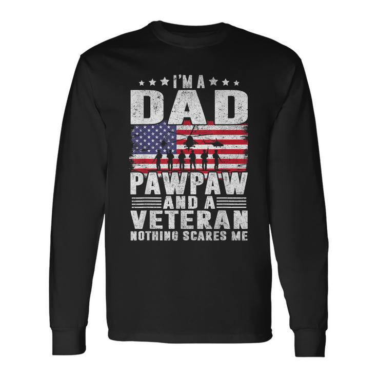 I Am A Dad A Pawpaw And A Veteran Fathers Day Long Sleeve T-Shirt T-Shirt