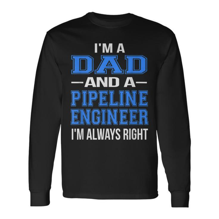 Dad Pipeline Engineer For Cool Father Long Sleeve T-Shirt T-Shirt