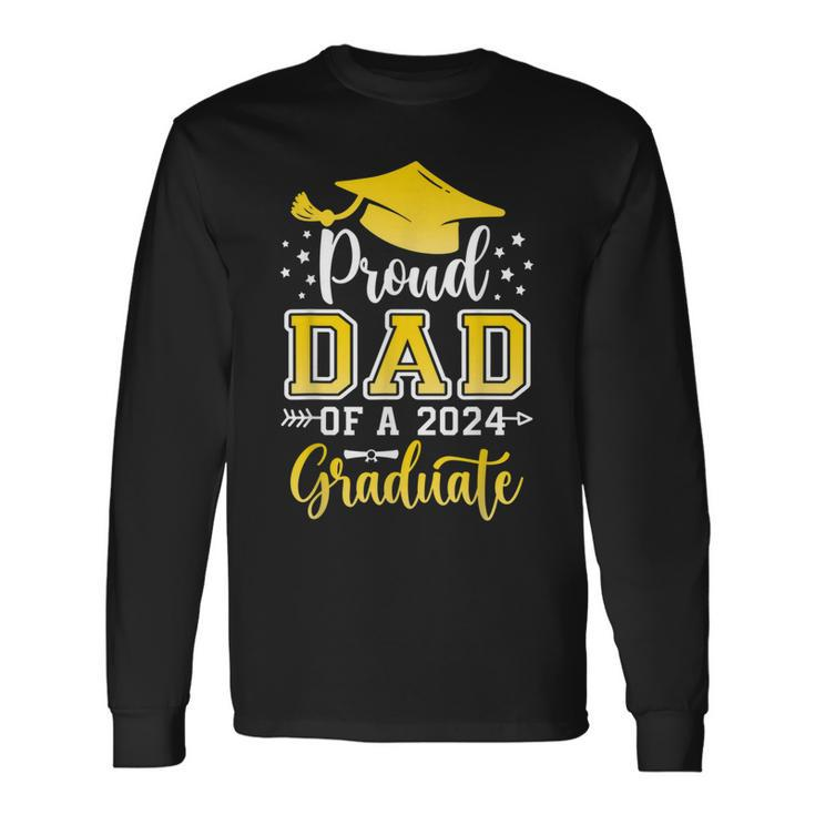 Dad Senior 2024 Proud Dad Of A Class Of 2024 Graduate Long Sleeve T-Shirt T-Shirt