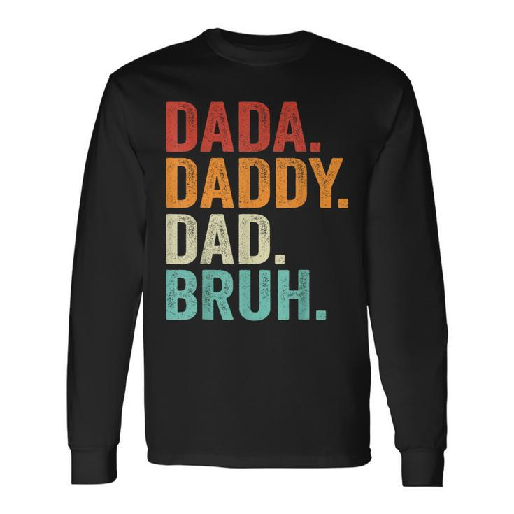Dada Daddy Dad Bruh Father Fathers Day Vintage Long Sleeve T-Shirt