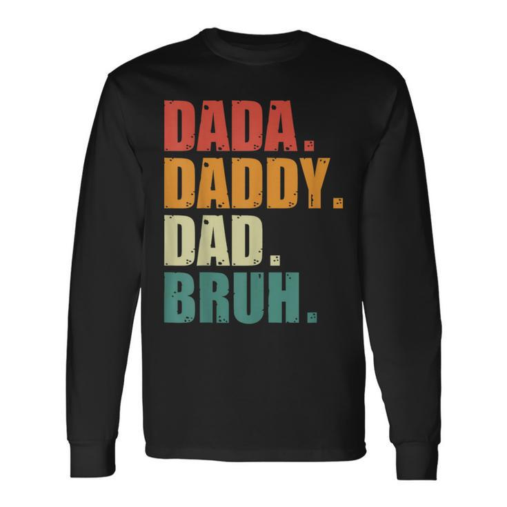 Dada Daddy Dad Bruh Father Vintage Fathers Day Long Sleeve T-Shirt Gifts ideas