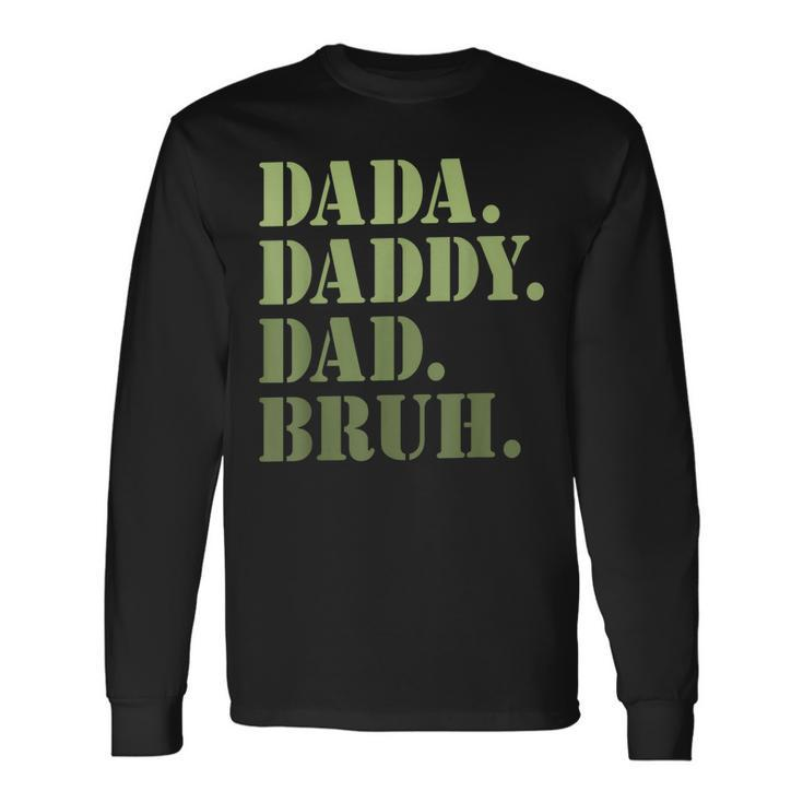 Dada Daddy Dad Bruh Dad For Fathers Day Long Sleeve T-Shirt T-Shirt