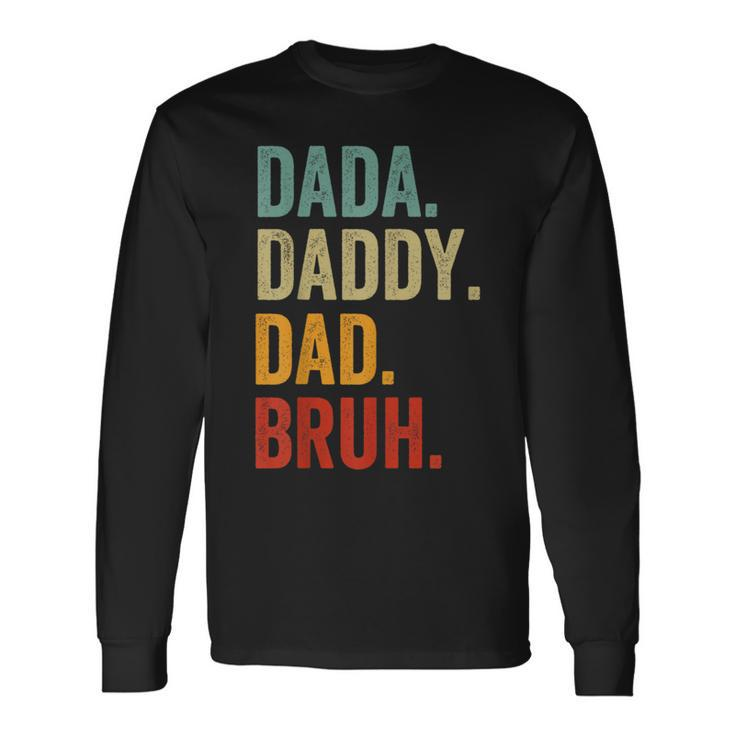 Men Dada Daddy Dad Bruh Fathers Day For Dad Long Sleeve T-Shirt
