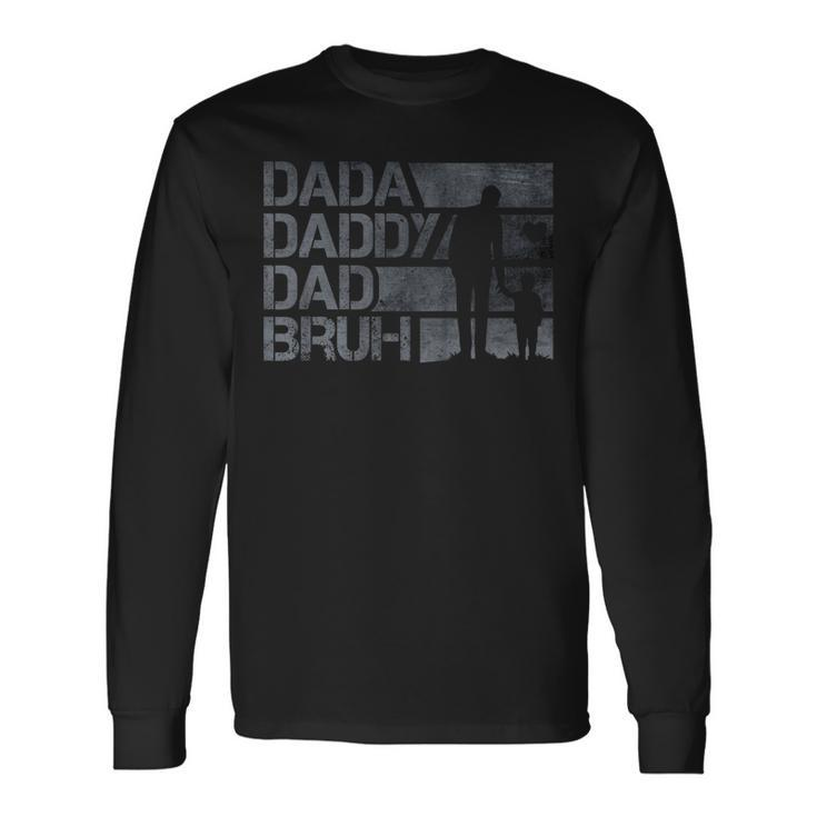 Dada Daddy Dad Bruh Fathers Day New Father Girl Long Sleeve T-Shirt T-Shirt