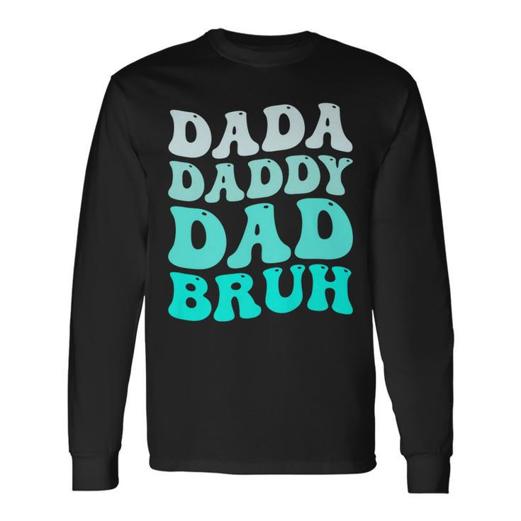 Dada Daddy Dad Bruh Father’S Day Retro Groovy Wavy Long Sleeve T-Shirt T-Shirt