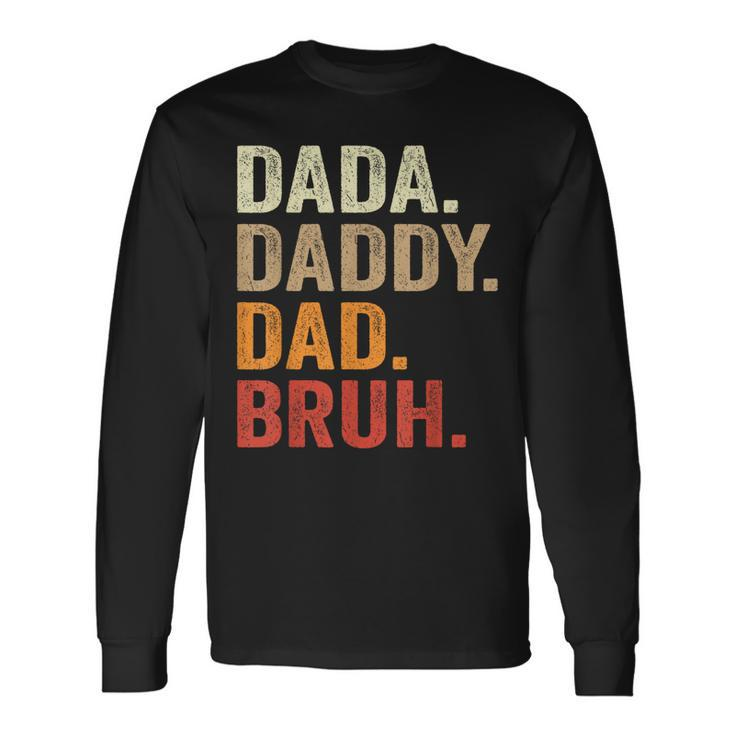 Dada Daddy Dad Bruh Fathers Day Vintage Father Long Sleeve T-Shirt