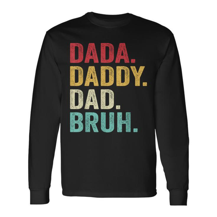 Dada Daddy Dad Bruh Men Fathers Day Vintage Father Long Sleeve T-Shirt