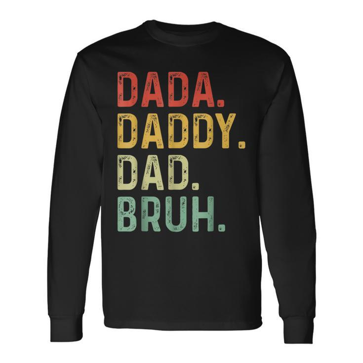 Men Dada Daddy Dad Bruh Fathers Day Vintage Father Long Sleeve T-Shirt