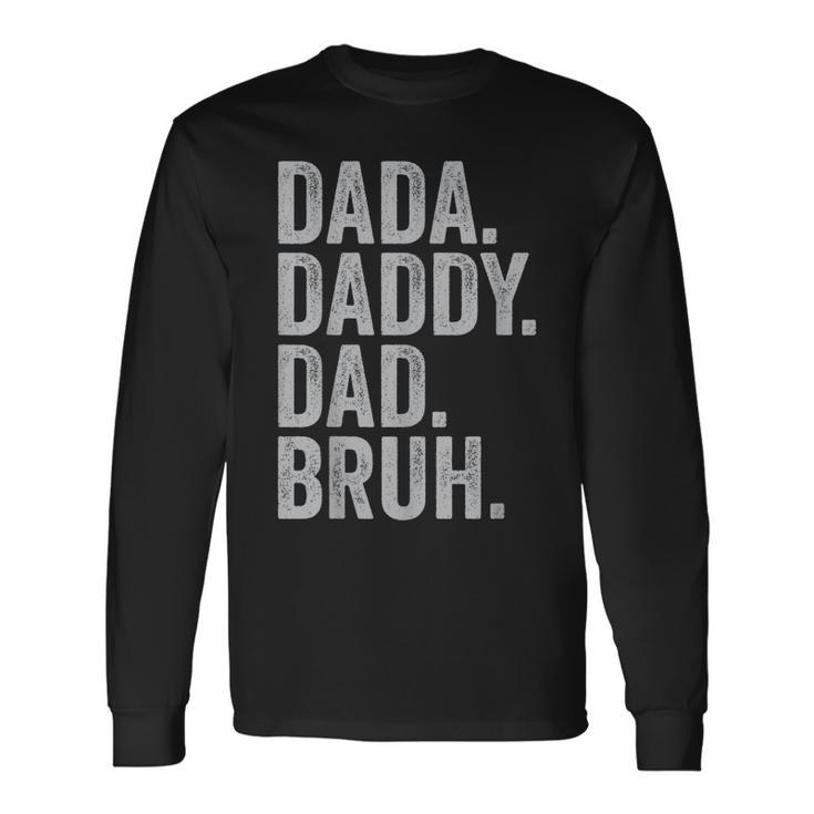 Dada Daddy Dad Bruh Fathers Day Vintage Daddy For Long Sleeve T-Shirt Gifts ideas