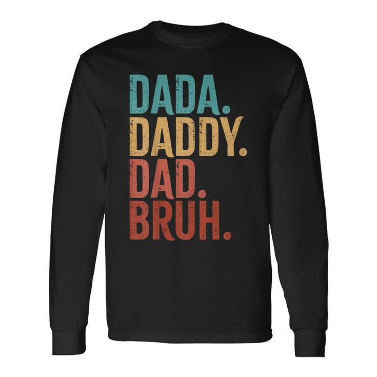 Dada Daddy Dad Bruh Fathers Day Vintage Long Sleeve T-Shirt