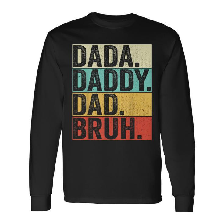 Dada Daddy Dad Bruh Husband Fathers Day Father Long Sleeve T-Shirt T-Shirt