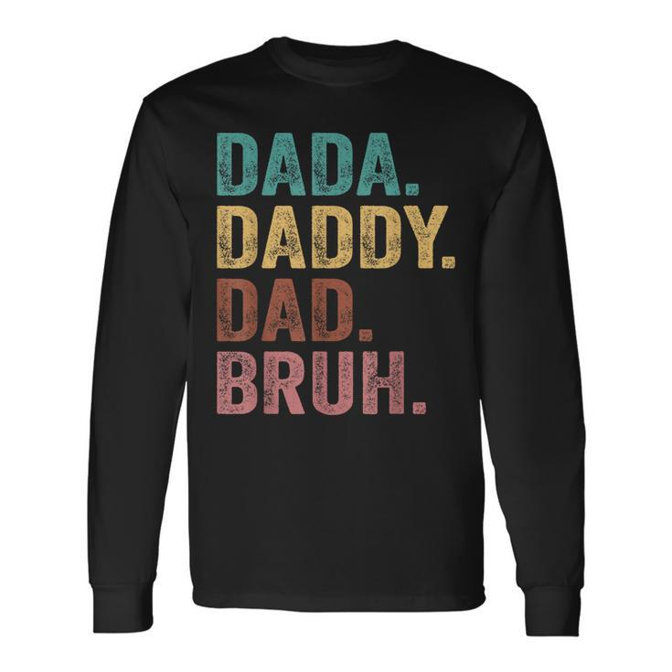 Dada Daddy Dad Bruh Vintage Fathers Day Long Sleeve T-Shirt Gifts ideas