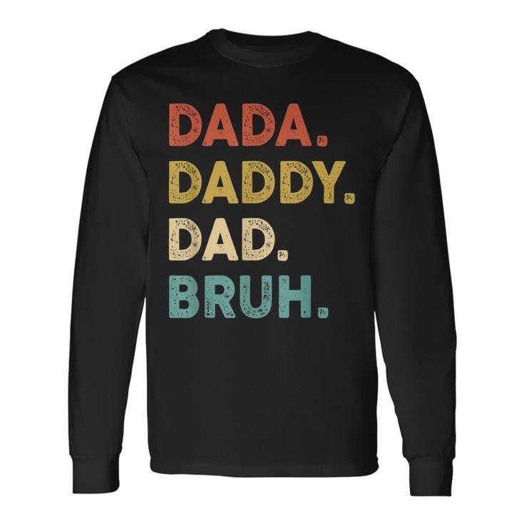 Dada Daddy Dad Bruh Vintage Retro Humor Fathers Day Long Sleeve T-Shirt T-Shirt