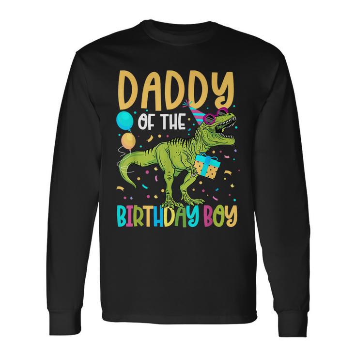 Daddy Of The Birthday Boy Family Matching Dinosaur Squad Long Sleeve