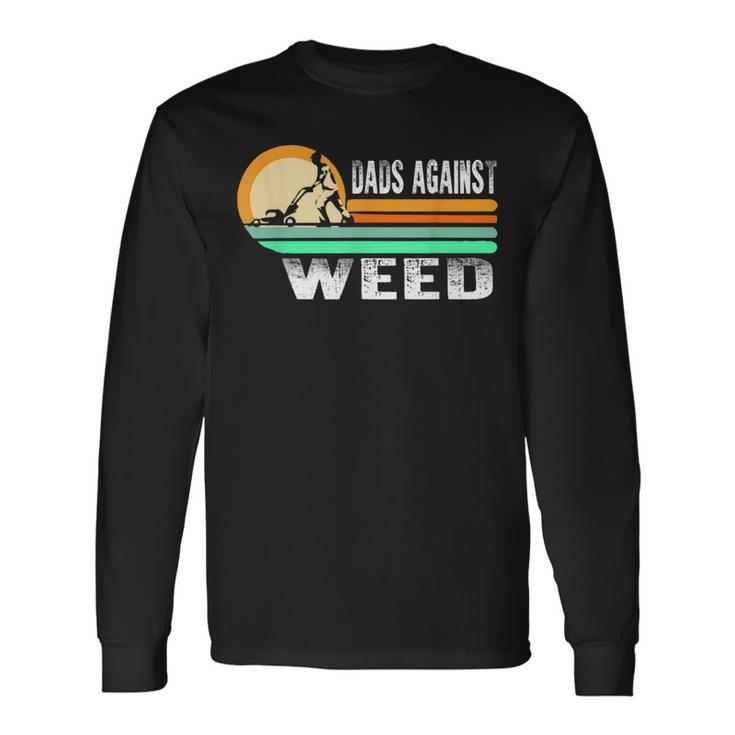 Dads Against Weed Gardening Lawn Mowing Lawn Mower Long Sleeve T-Shirt T-Shirt
