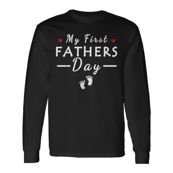 Dads Fathers Day My First Fathers Day New Dad Long Sleeve T-Shirt