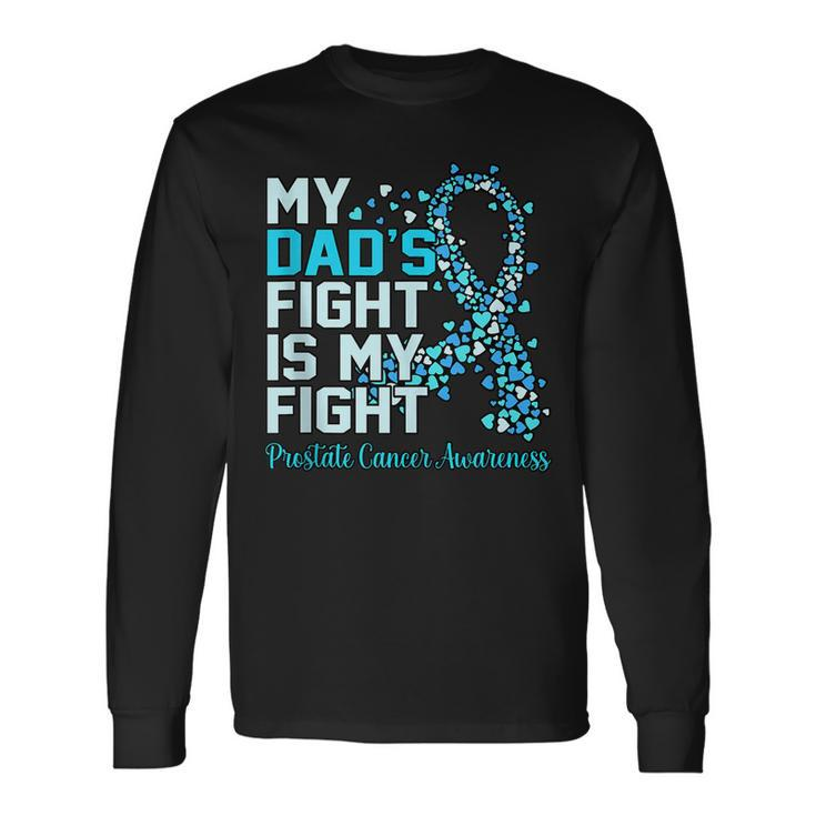 Dads Fight Is My Fight Prostate Cancer Awareness Graphic Long Sleeve T-Shirt Gifts ideas