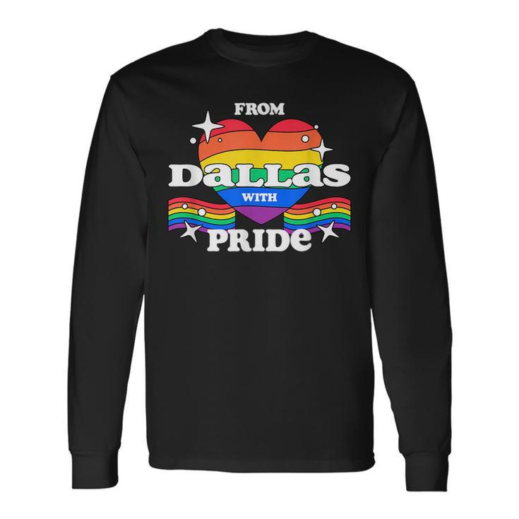 From Dallas With Pride Lgbtq Gay Lgbt Homosexual Pride Month Long Sleeve T-Shirt