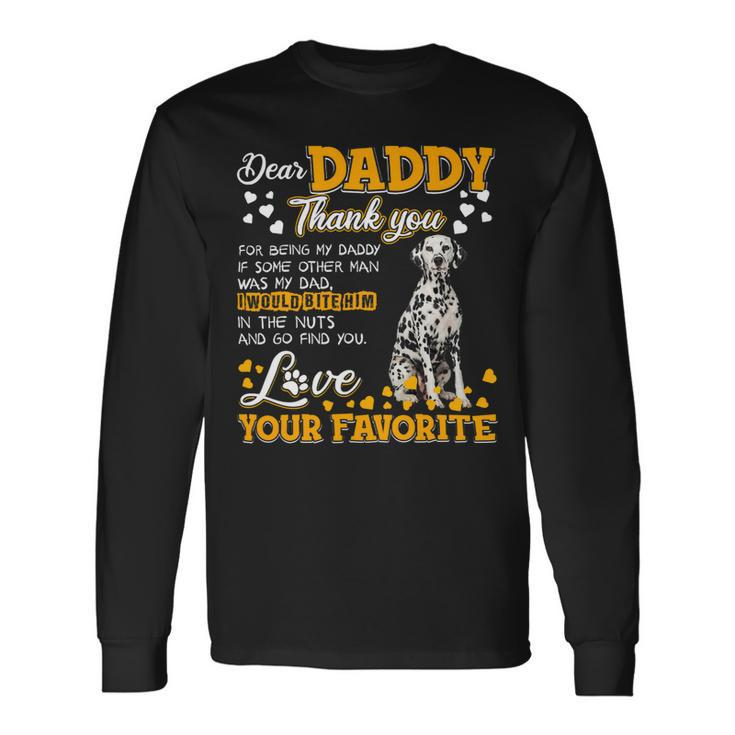 Dalmatian Dear Daddy Thank You For Being My Daddy 187 Dalmatian Lover Dalmatians Dog Long Sleeve T-Shirt