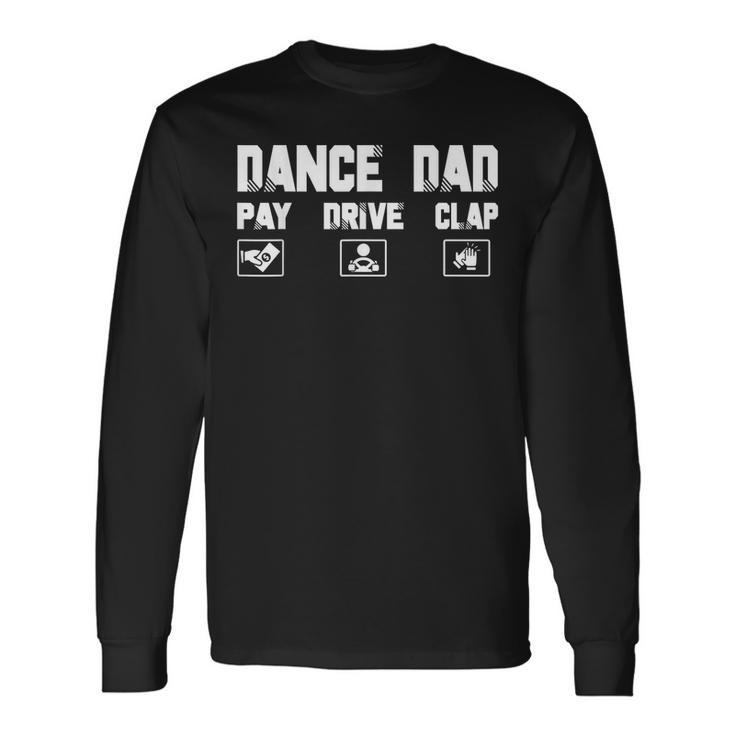 Dance Dad Dancing Daddy Proud Dancer Dad I Finance Long Sleeve T-Shirt T-Shirt