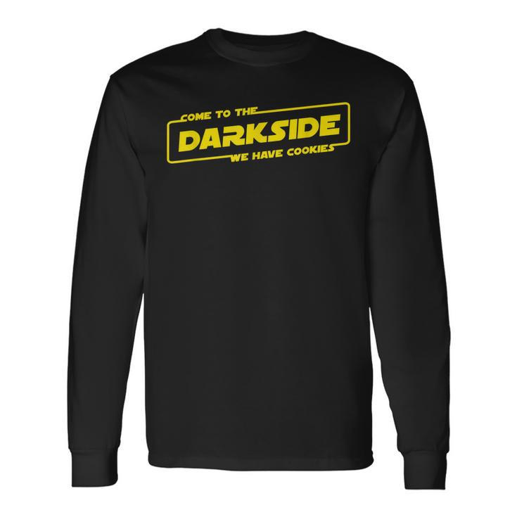 Come To The Darkside We Have Cookies ed Long Sleeve T-Shirt