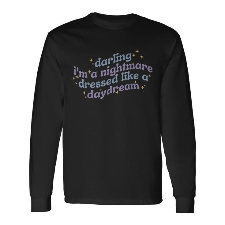Darling I'm A Nightmare Dressed Like A Daydream Quotes Long Sleeve T-Shirt