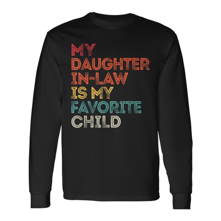My Daughter Inlaw Is My Favorite Child Vintage Retro Father Long Sleeve T-Shirt T-Shirt Gifts ideas