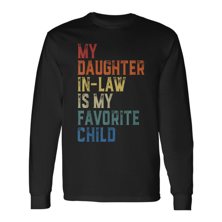 My Daughter In Law Is My Favorite Child Fathers Day In Law Long Sleeve T-Shirt T-Shirt