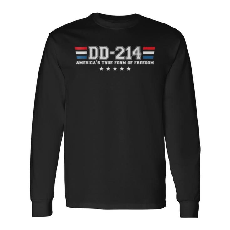 Dd214 Americas True Form Of Freedom Veteran Long Sleeve T-Shirt
