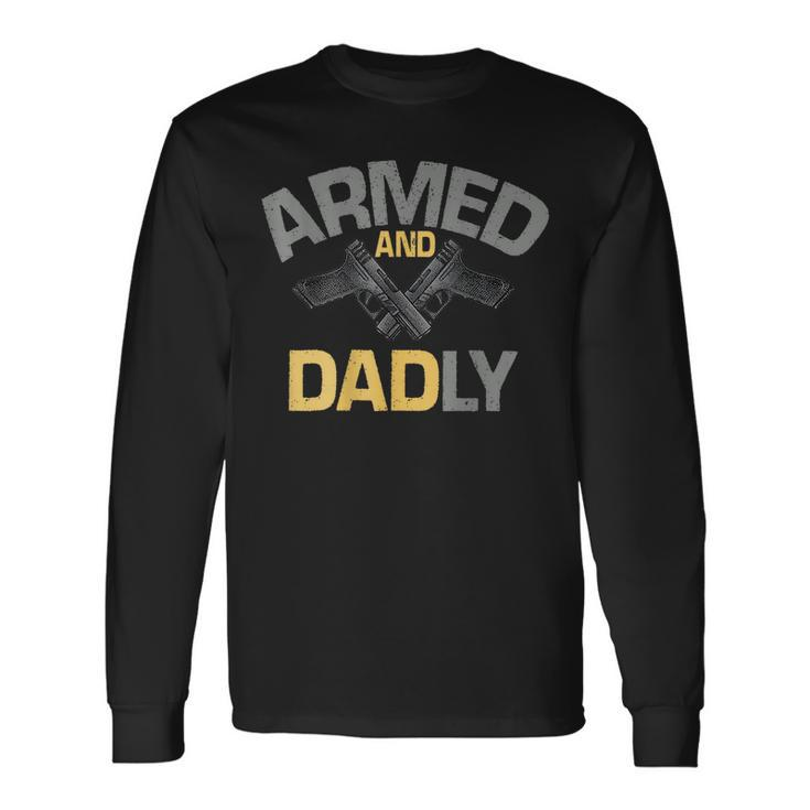 Deadly Father Armed And Dadly Dad Retro Print On Back Long Sleeve T-Shirt T-Shirt