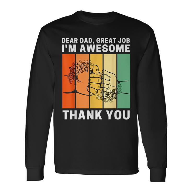 Dear Dad Great Job Im Awesome Thank You Retro Fathers Day Long Sleeve T-Shirt T-Shirt