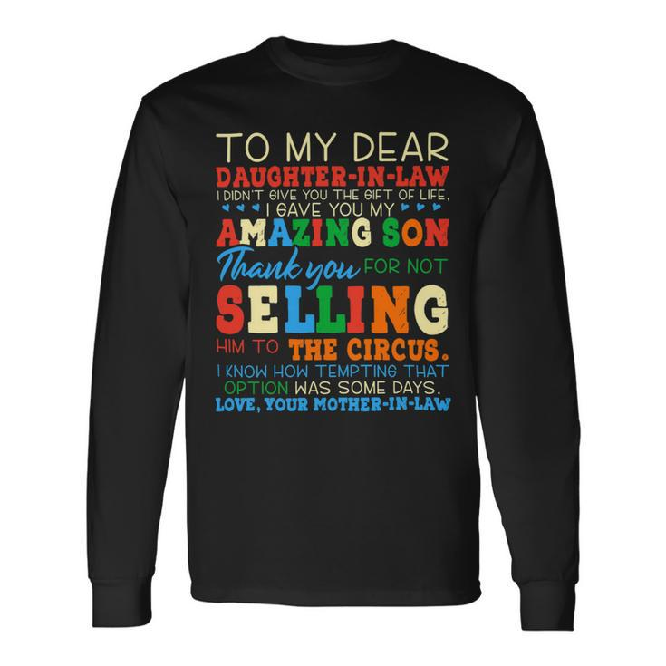 To My Dear Daughterinlaw Thank You For Not Selling Long Sleeve T-Shirt Gifts ideas