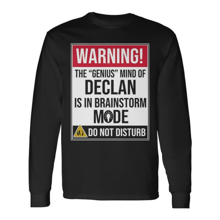 Declan Name The Genius Mind Of Declan Long Sleeve T-Shirt